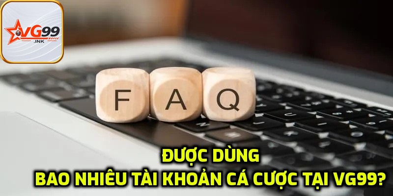 Thành viên được sử dụng mấy tài khoản khi cá cược